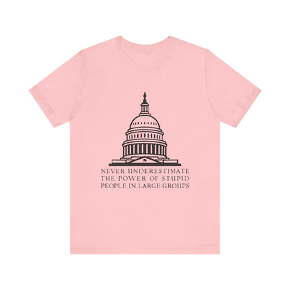 Stupid People In Large Groups T-Shirt