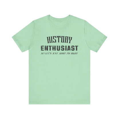 History Enthusiast T-Shirt