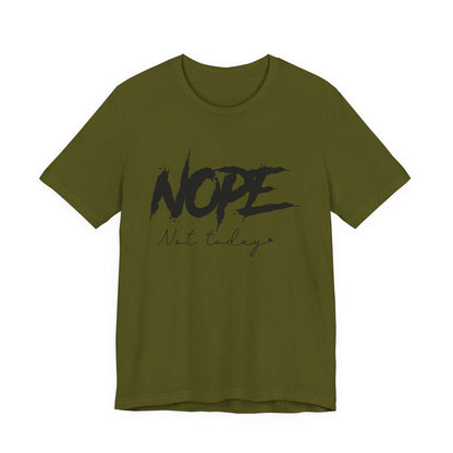 Nope Not Today T-Shirt