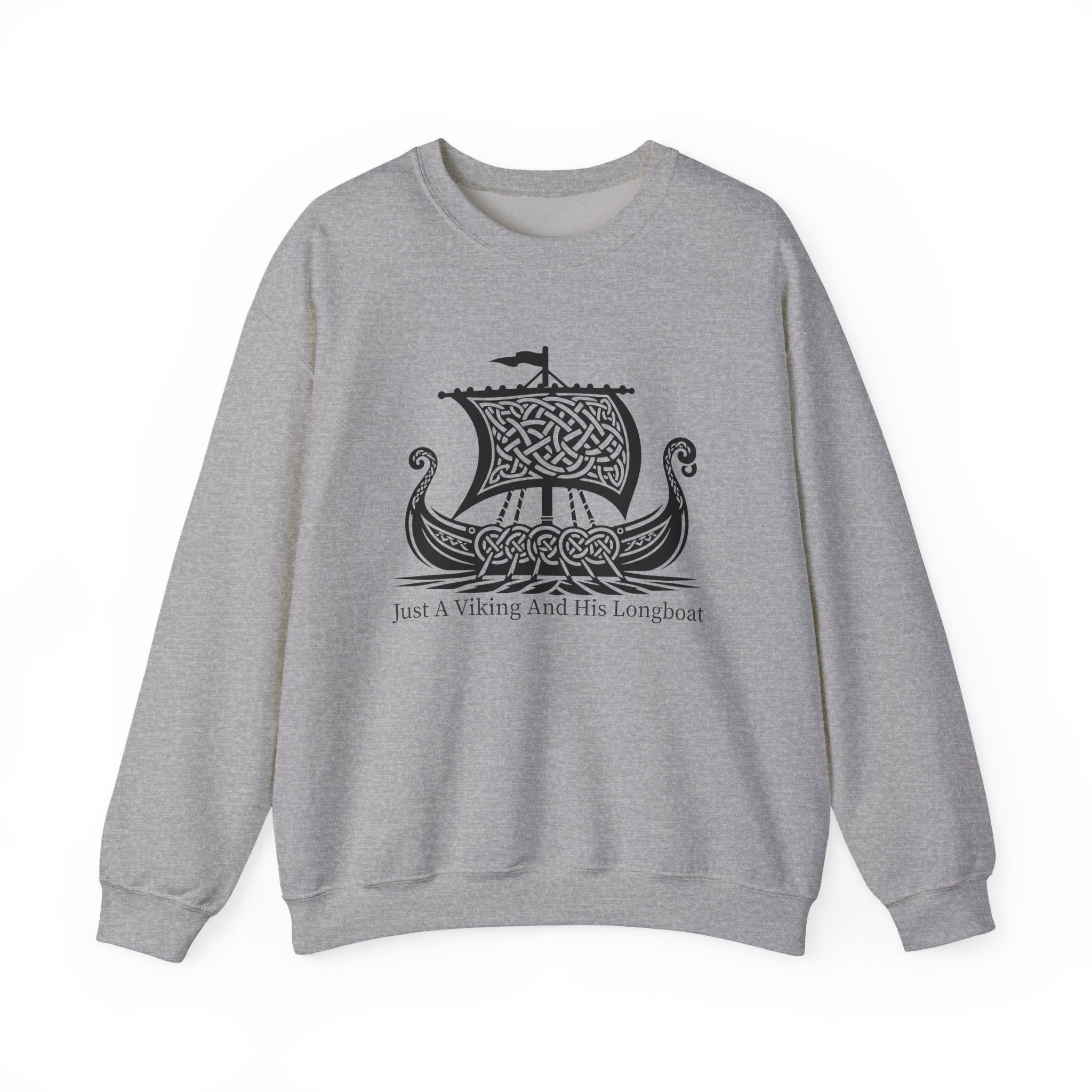 Just A Viking And His Longboat Sweatshirts