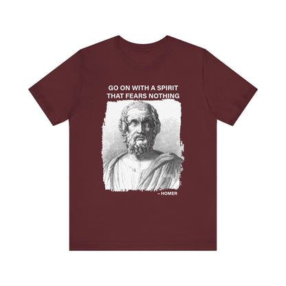 Go on with a spirit that fears nothing Homer T-Shirt