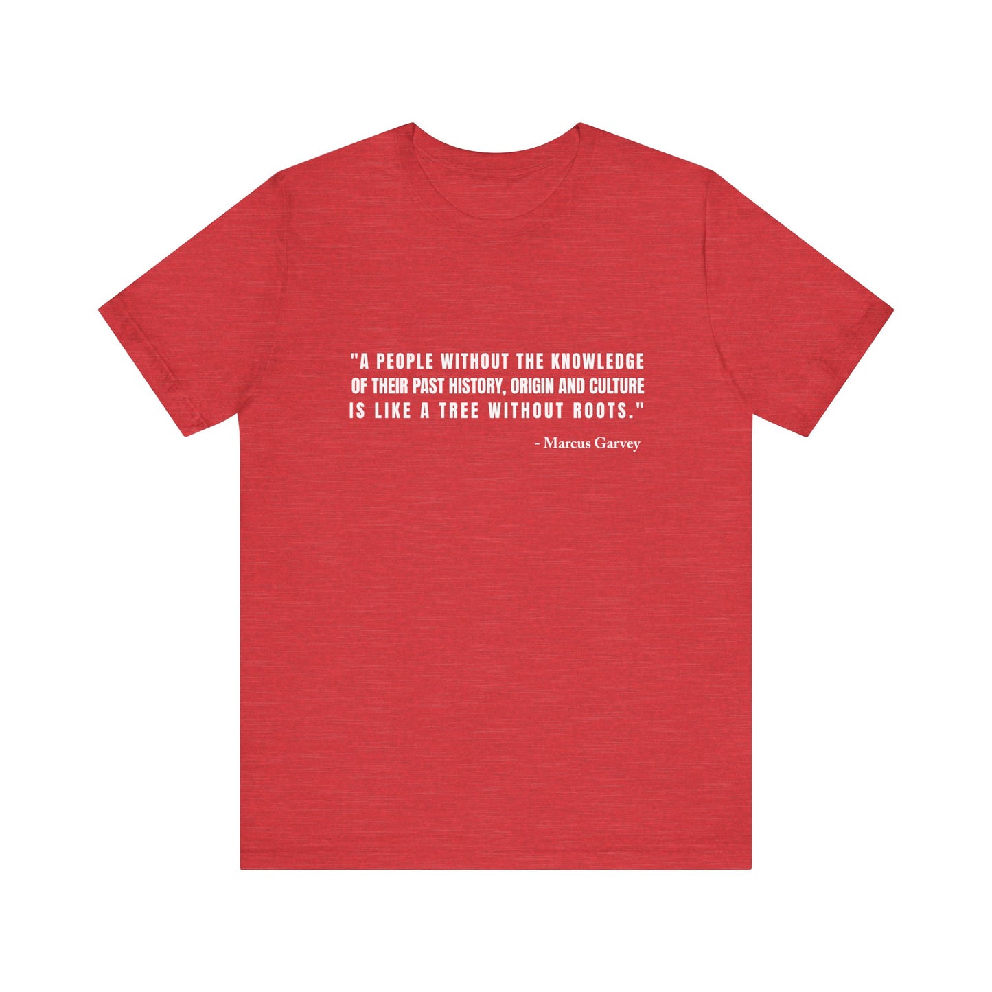 A people without the knowledge of their past his T-Shirt