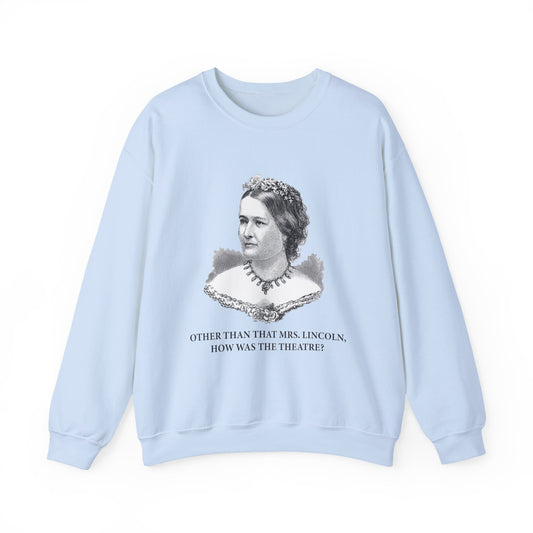 How Was the Theatre Sweatshirt