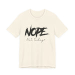 Nope Not Today T-Shirt