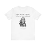 Three Can Keep a Secret Ben Franklin T-Shirt