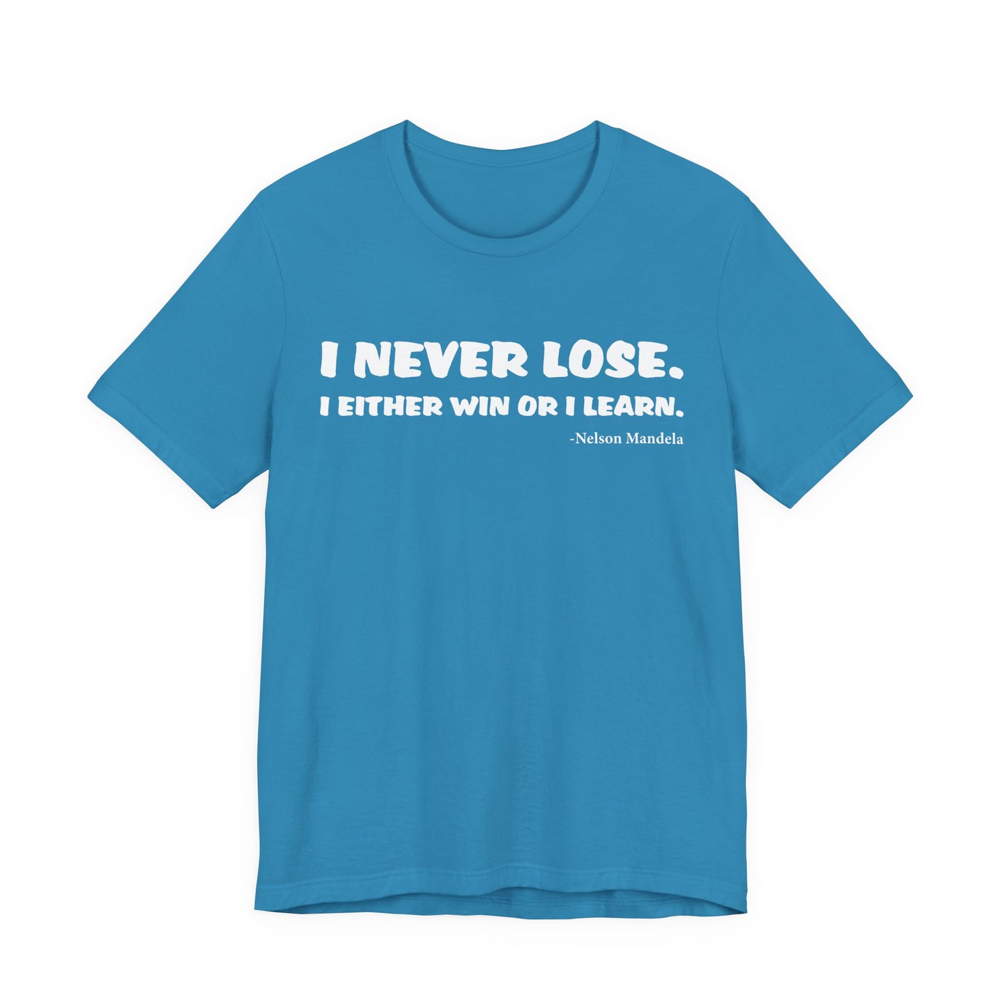 Never Lose T-Shirt