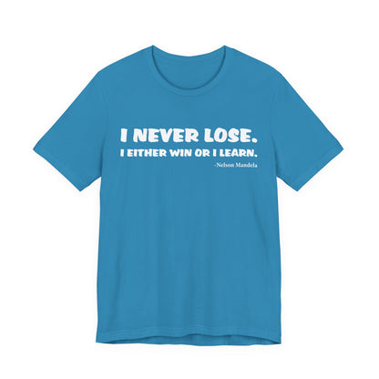Never Lose T-Shirt