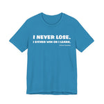 Never Lose T-Shirt