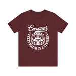 Conquer every match is a struggle T-Shirt
