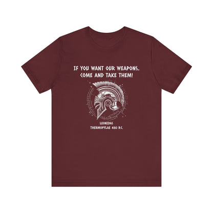 If You Want Our Weapons T-Shirt