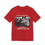 If They Could Do It T‑Shirt