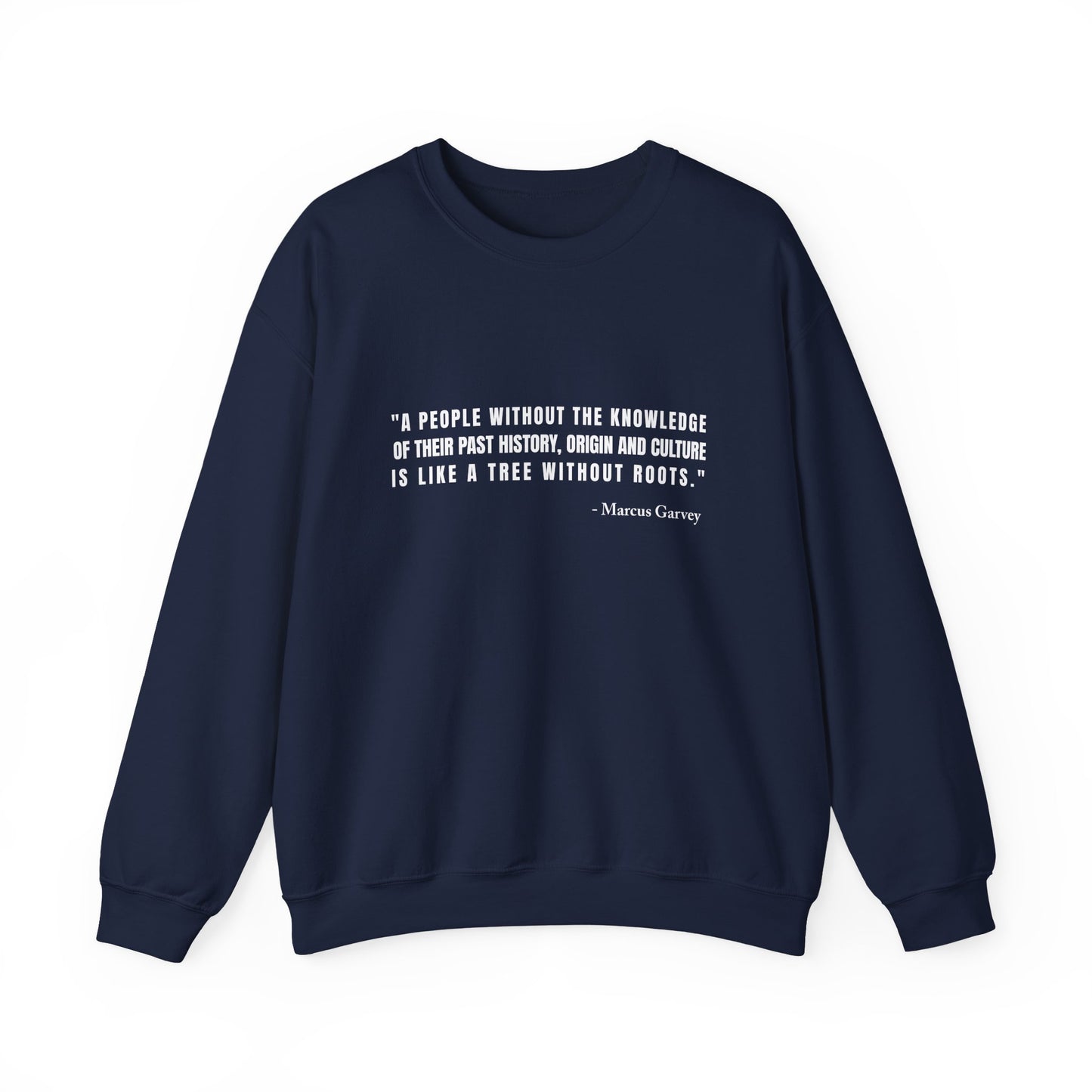 A people without the knowledge of their past his Sweatshirt