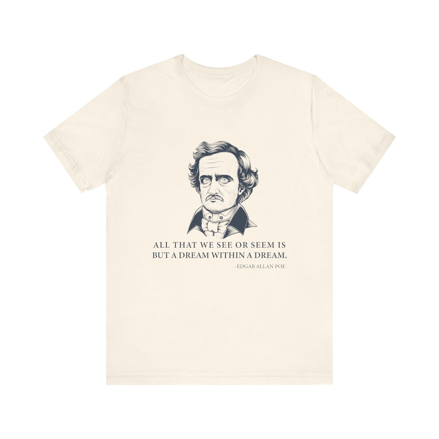 All that we see or seem T-Shirt