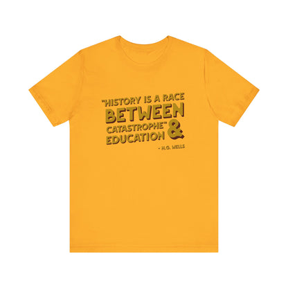 History is a race T-Shirt