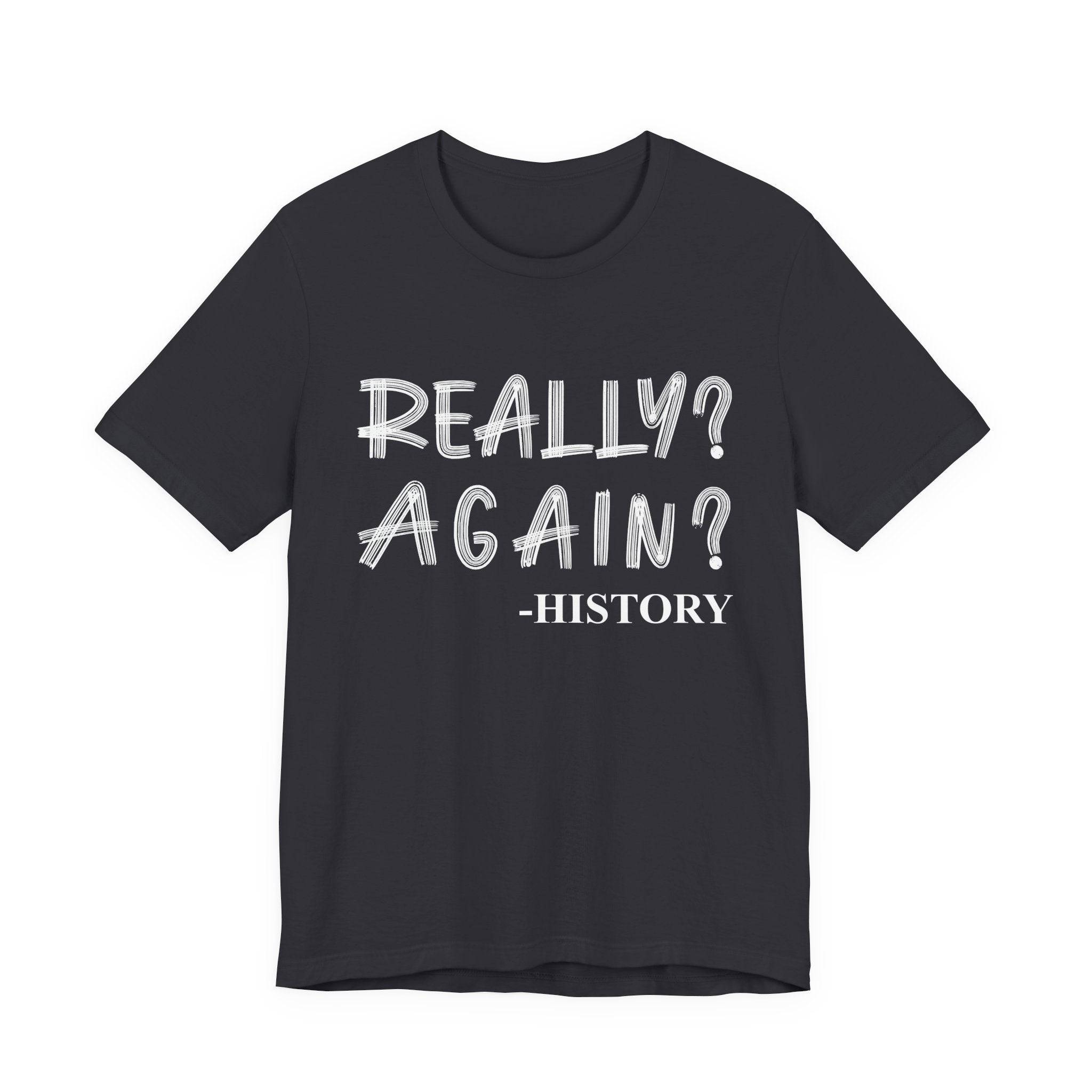 Really Again T-Shirt
