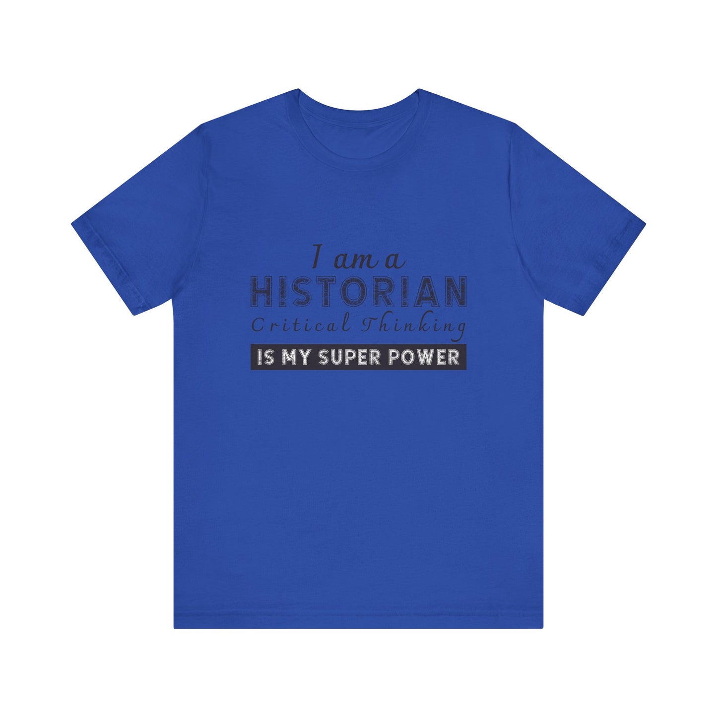 Historian critical thinking T-Shirt