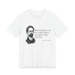 Knowledge is of no value T-Shirt