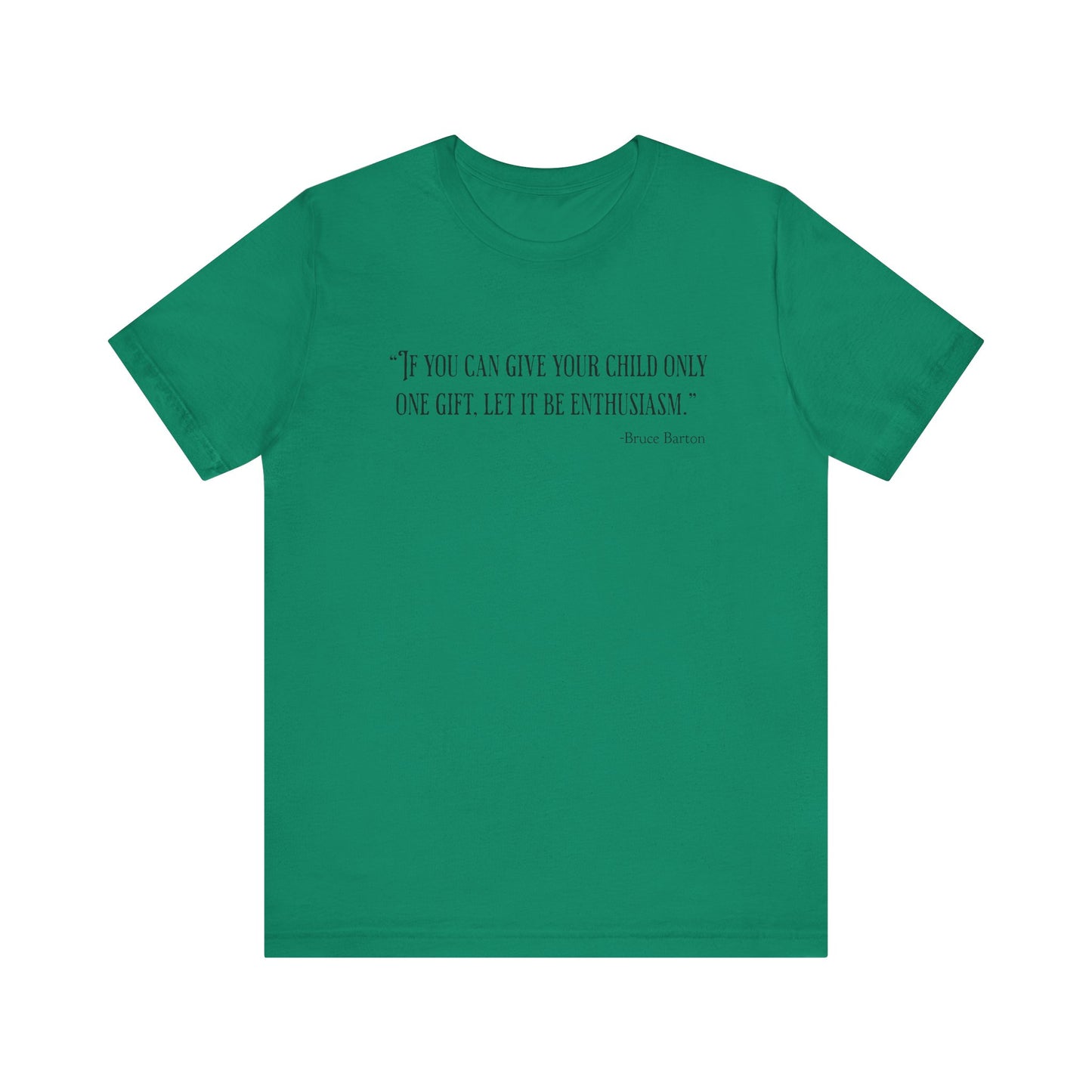 If you can give your child only one gift T‑Shirt