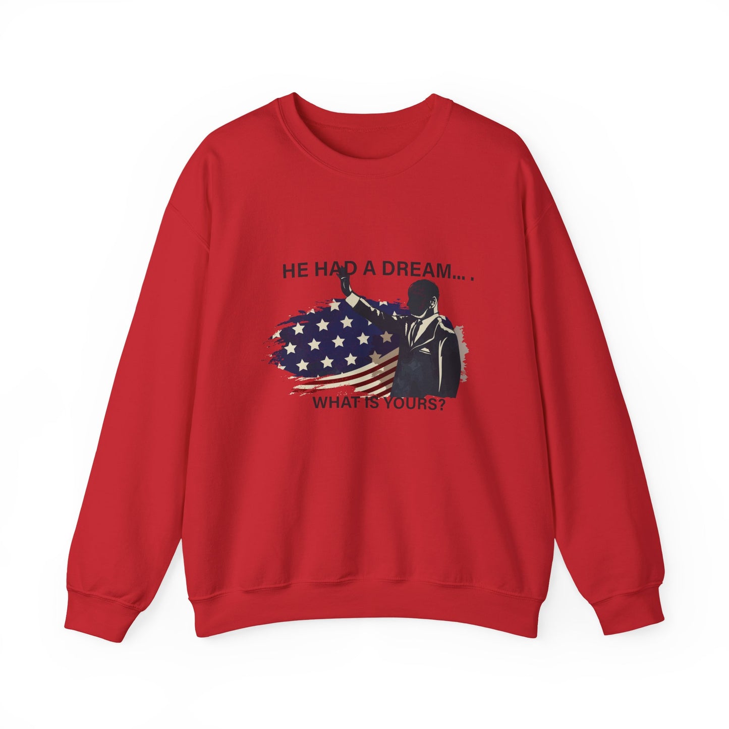 He had a dream Sweatshirt
