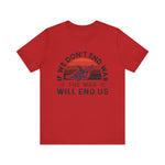 If we dont end war T-Shirt