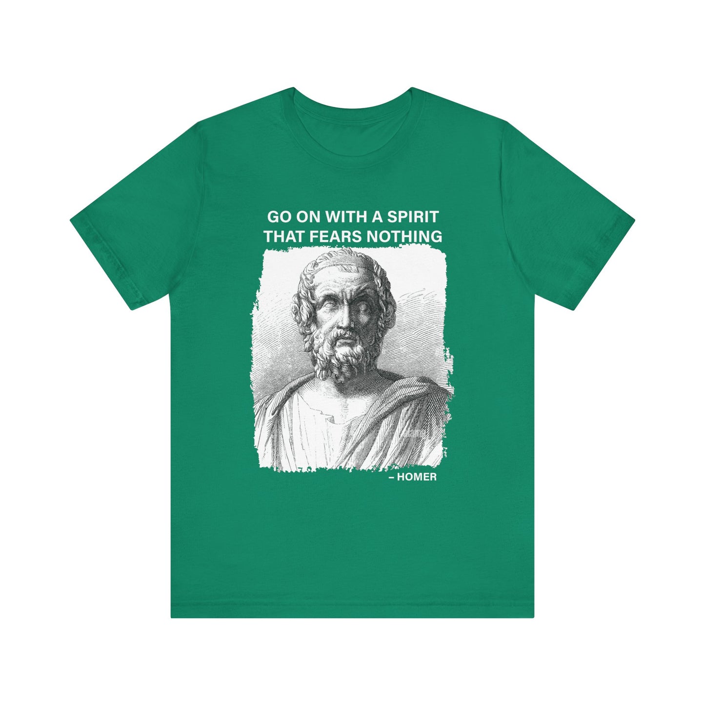 Go on with a spirit that fears nothing Homer T-Shirt
