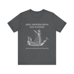 April showers bring May flowers T-Shirt