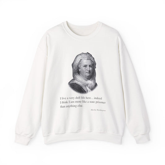 I live a very dull life here Sweatshirts