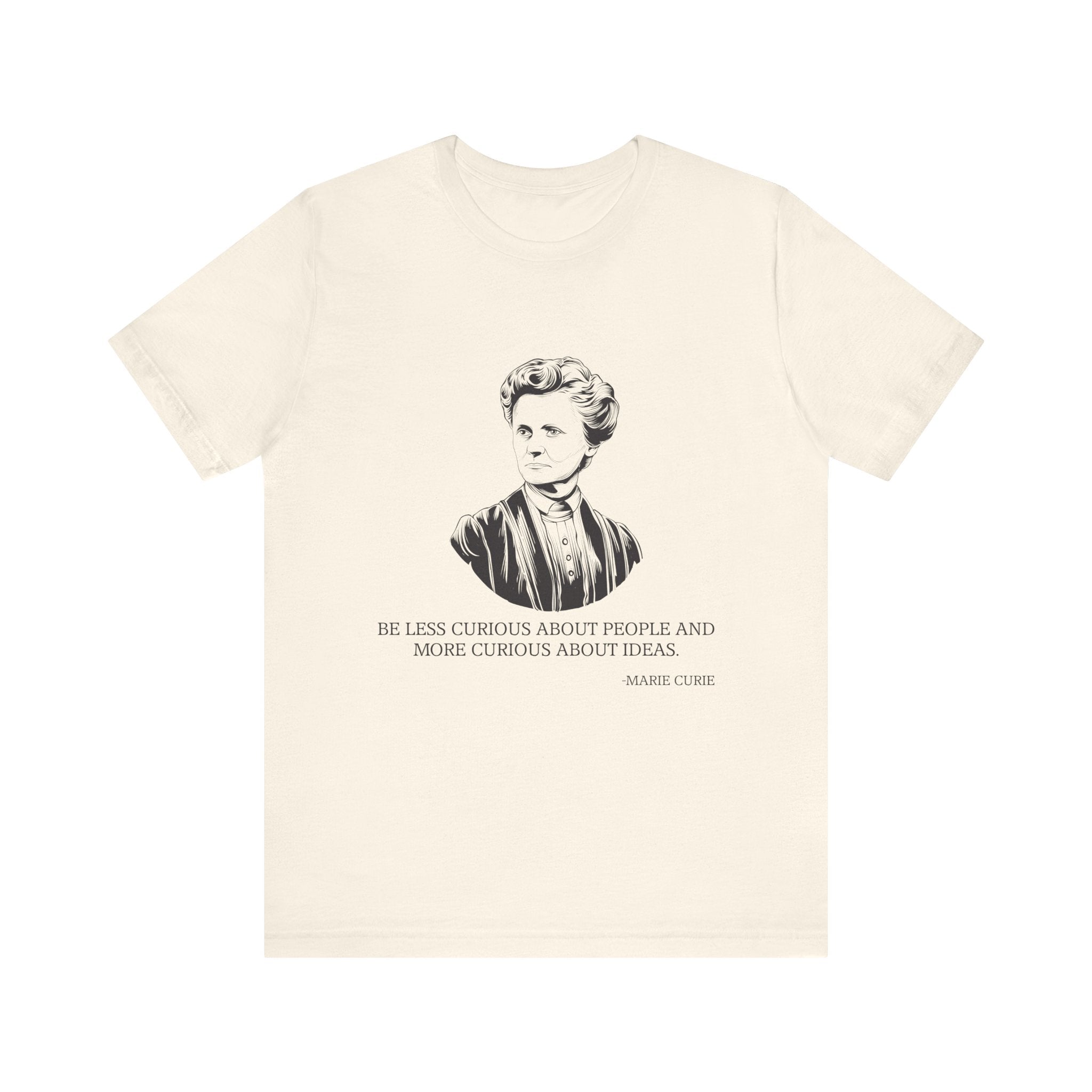 Be less curious about people, Marie Curie T-Shirt