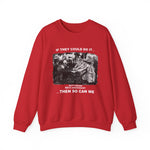 If They Could Do It Sweatshirt