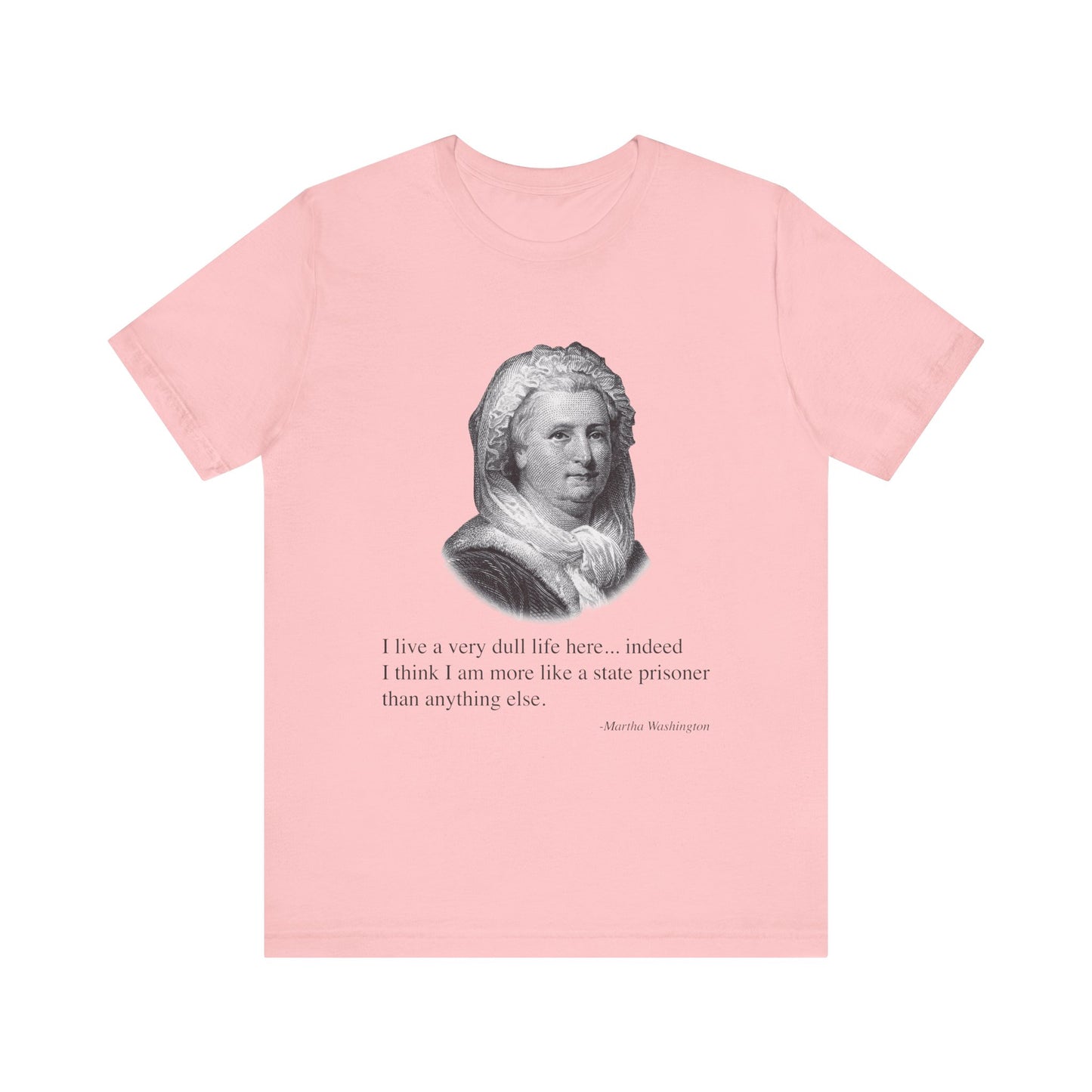 I live a very dull life here T-Shirt