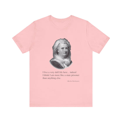 I live a very dull life here T-Shirt