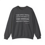 The only  thing new in the world Sweatshirt