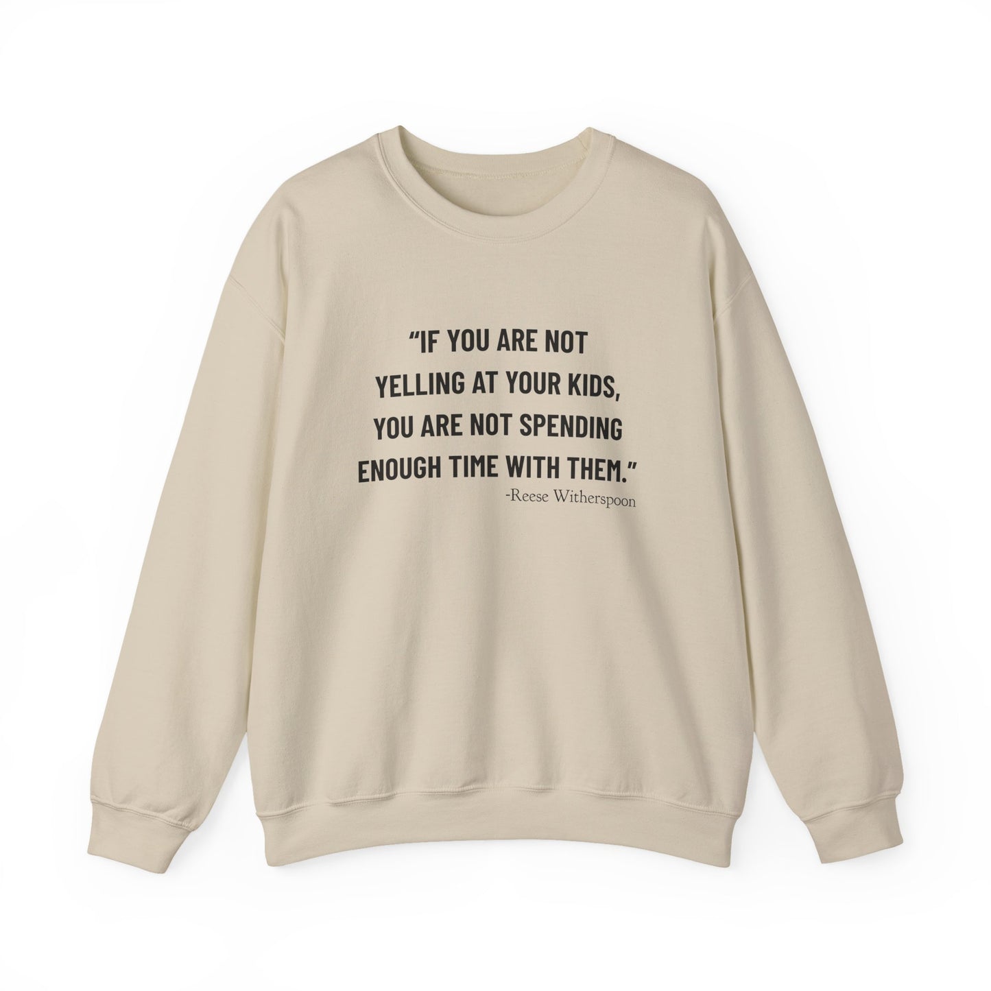 If you are not yelling Sweatshirts