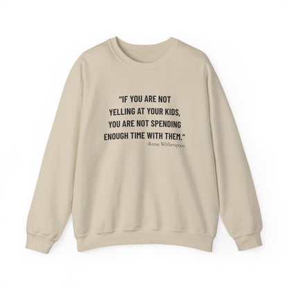 If you are not yelling Sweatshirts