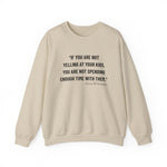 If you are not yelling Sweatshirts