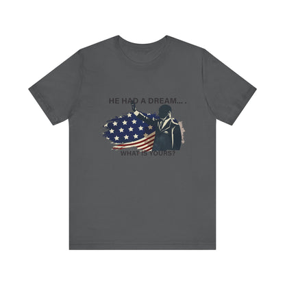 He had a dream T-Shirt
