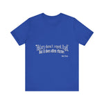 History doesn't repeat itself T-Shirt