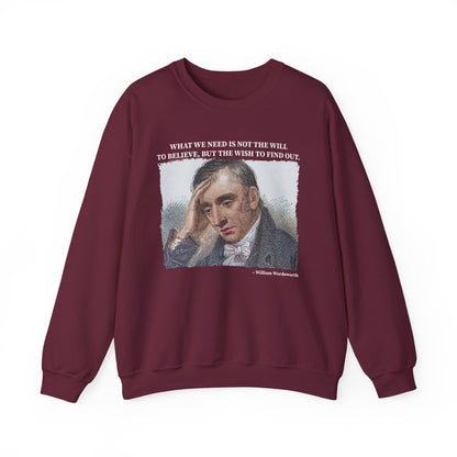What we need is not the will to believe, William Wordsworth Sweatshirt