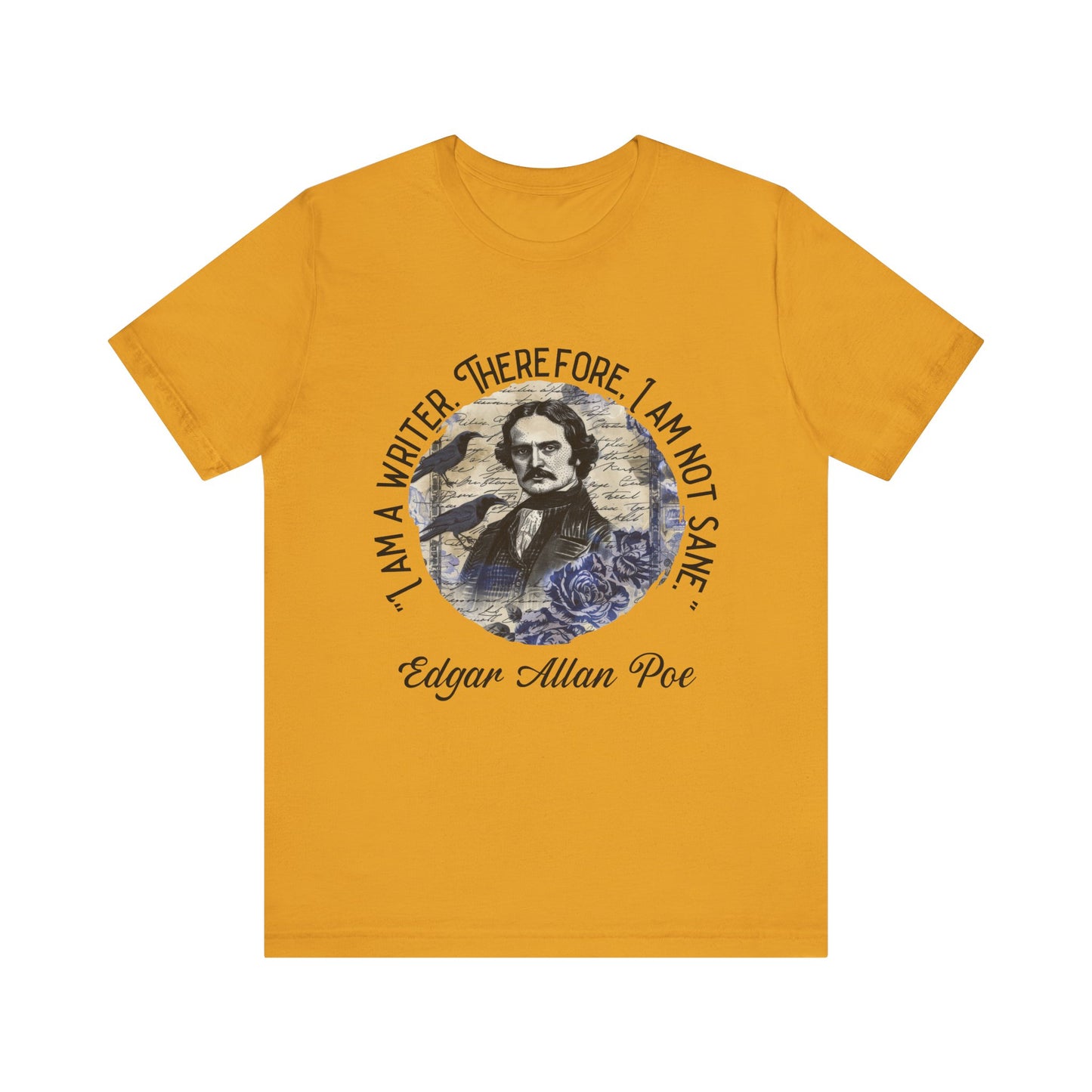 I am a writer there for, I am not Sane T-Shirt