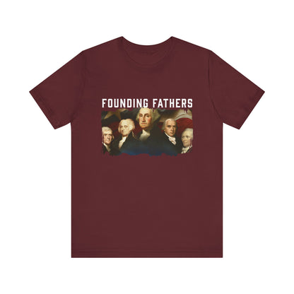 America We Are Your Founding Fathers T-Shirt