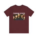 America We Are Your Founding Fathers T-Shirt