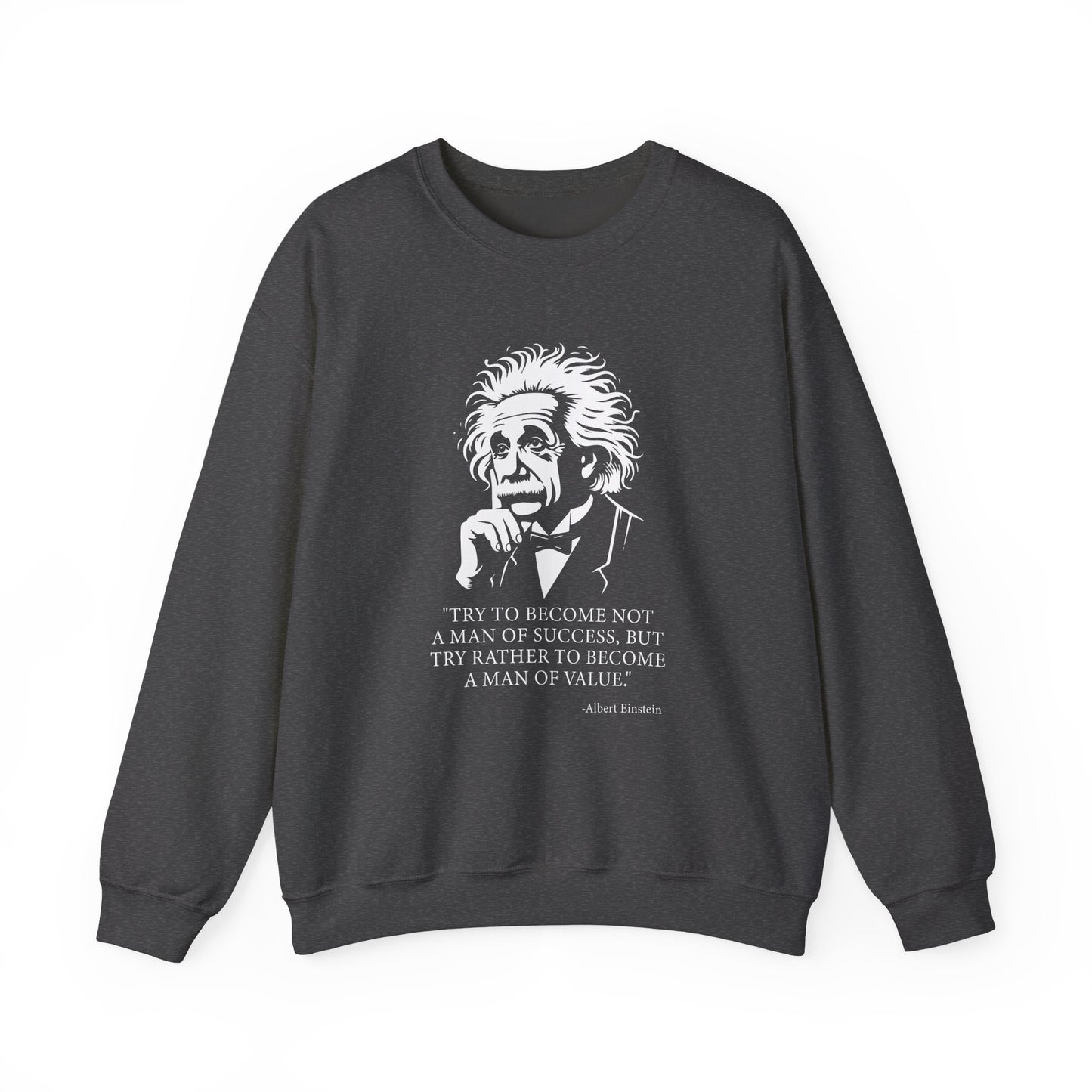Try to become not a man of success Sweatshirt