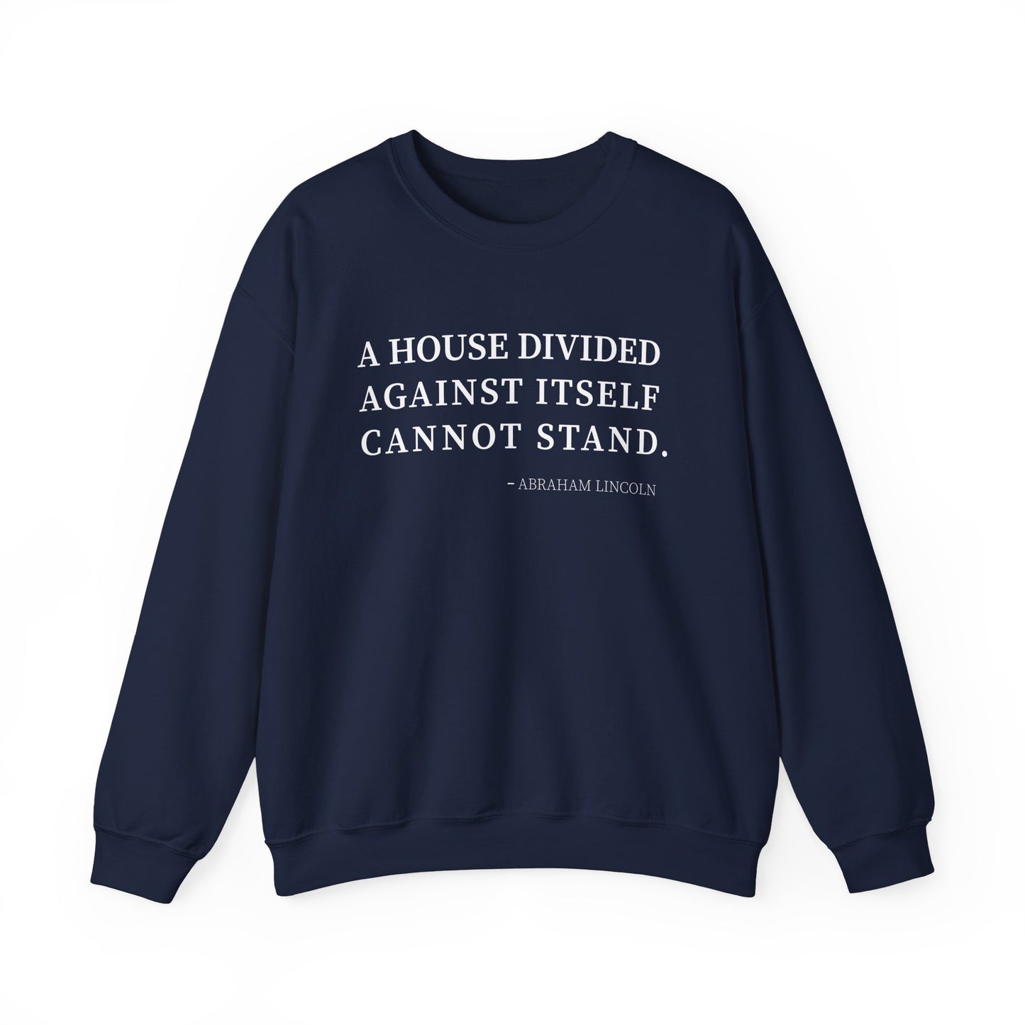 A house divided against itself cannot stand Sweatshirt
