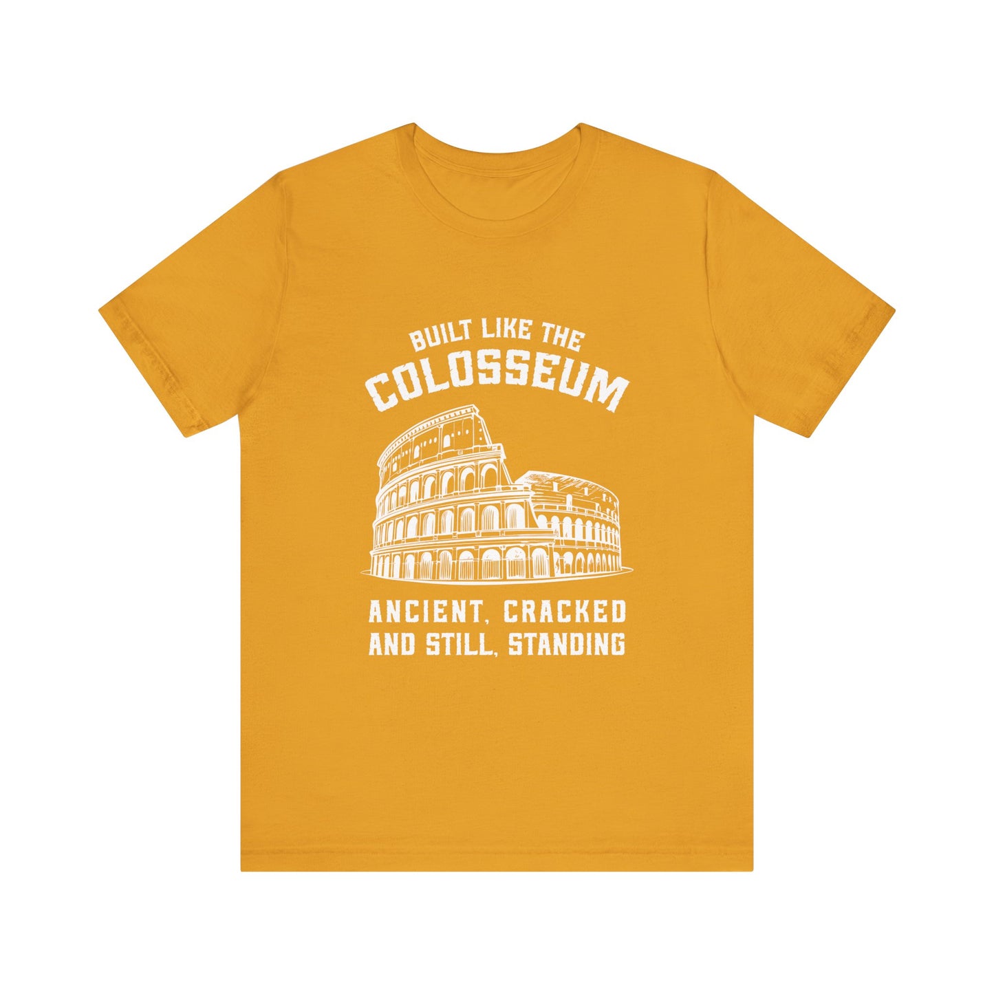 Built Like the Colosseum T-Shirt