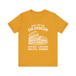 Built Like the Colosseum T-Shirt