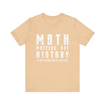 History Is What Really Counts T-Shirt
