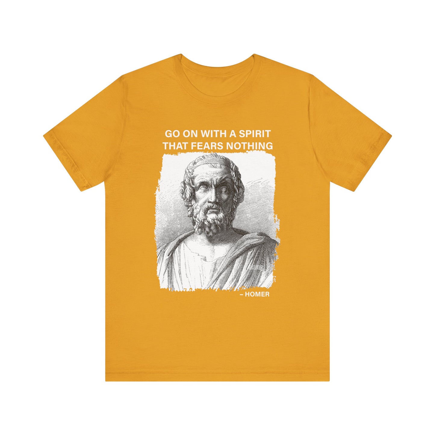 Go on with a spirit that fears nothing Homer T-Shirt