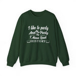 I Like To Party Sweatshirts