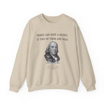 Three Can Keep a Secret Ben Franklin Sweatshirt