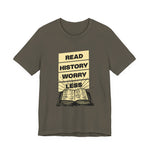 Read history worry less T-Shirt